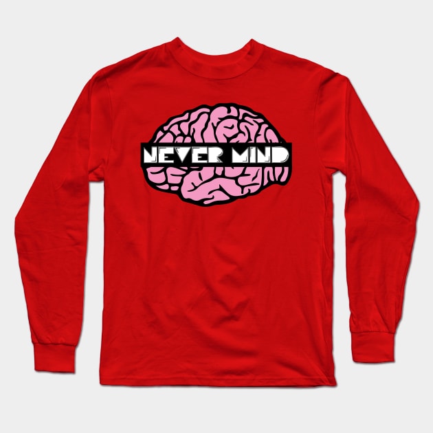 never mind Long Sleeve T-Shirt by kakaberka